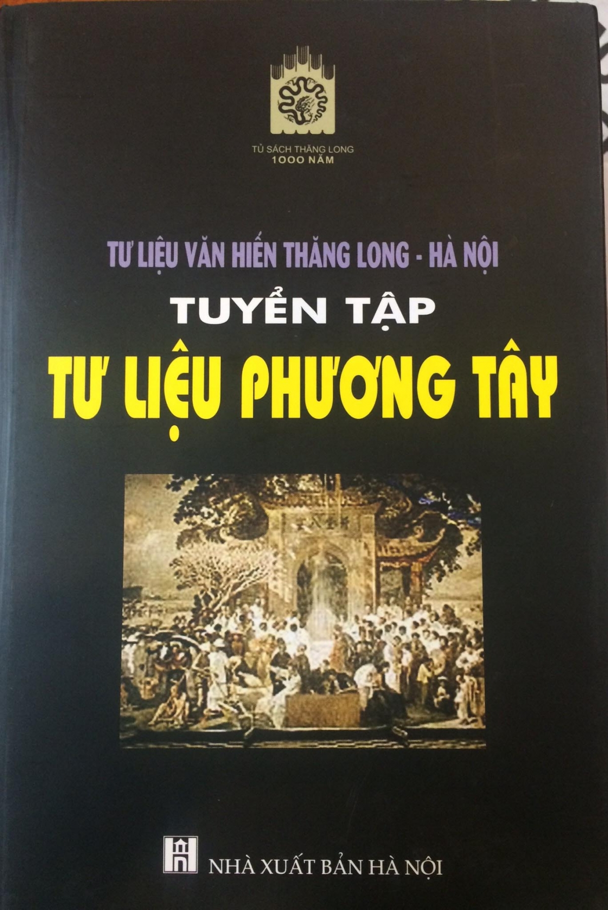 Tư liệu Văn Hiến Thăng Long - Hà Nội tuyển tập tư liệu Phương Tây