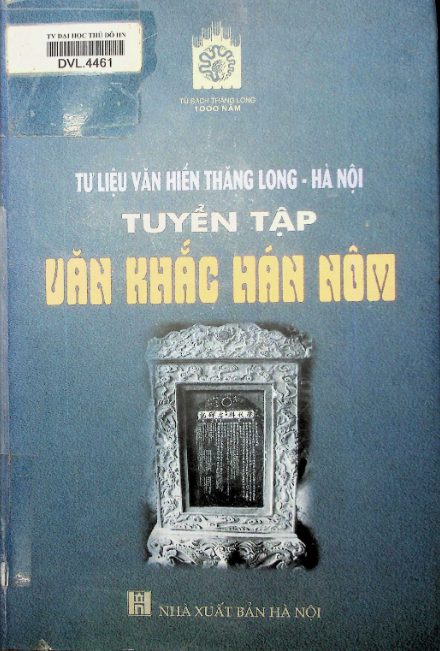 Tư liệu Văn Hiến Thăng Long - Hà Nội tuyển tập Văn khắc Hán Nôm