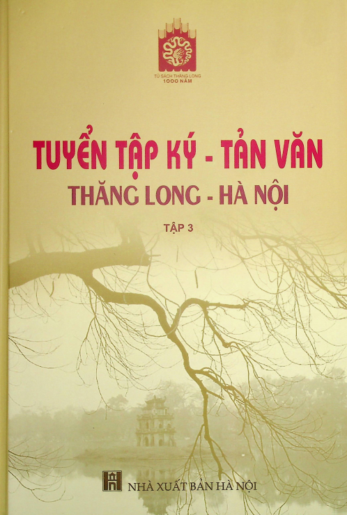 Tuyển tập ký - tản văn Thăng Long - Hà Nội tập 3