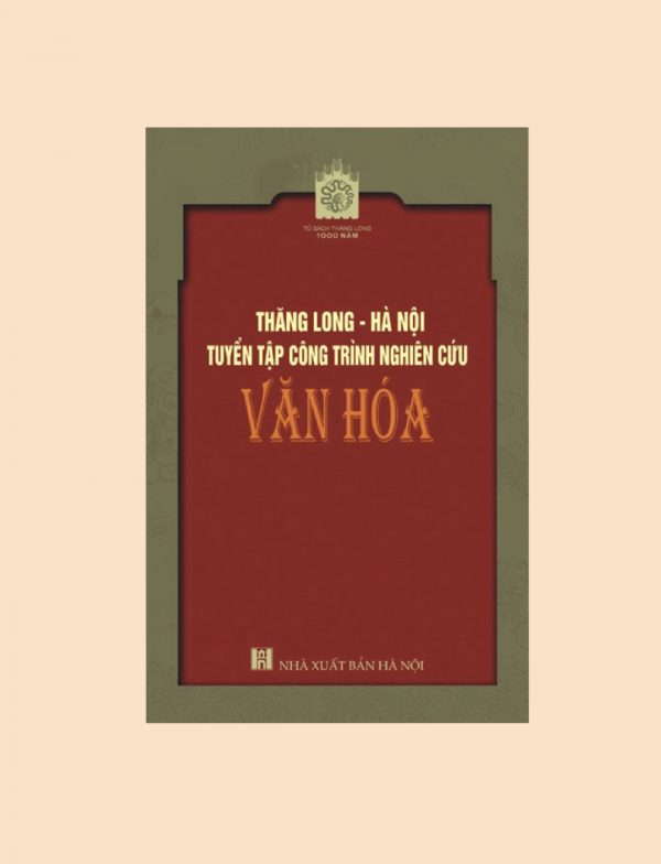 Thăng Long Hà Nội tuyển tập công trình nghiên cứu văn hóa