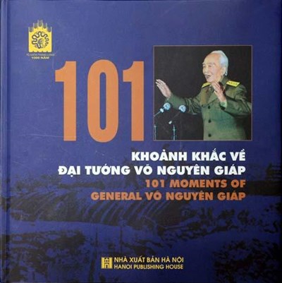 101 khoảnh khắc về Đại Tướng Võ Nguyên Giáp