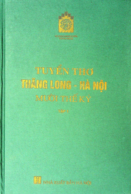 Tuyển thơ Thăng Long - Hà Nội mười thế kỷ tập 1