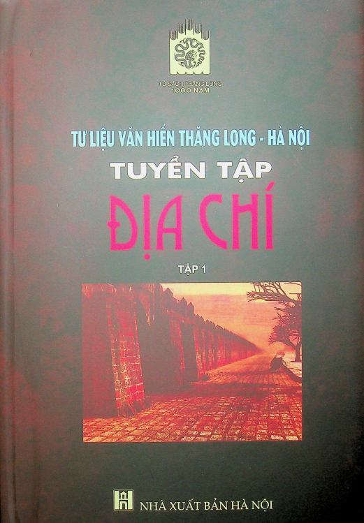 Tư liệu văn hiến Thăng Long - Hà Nội tuyển tập địa chí tập 1