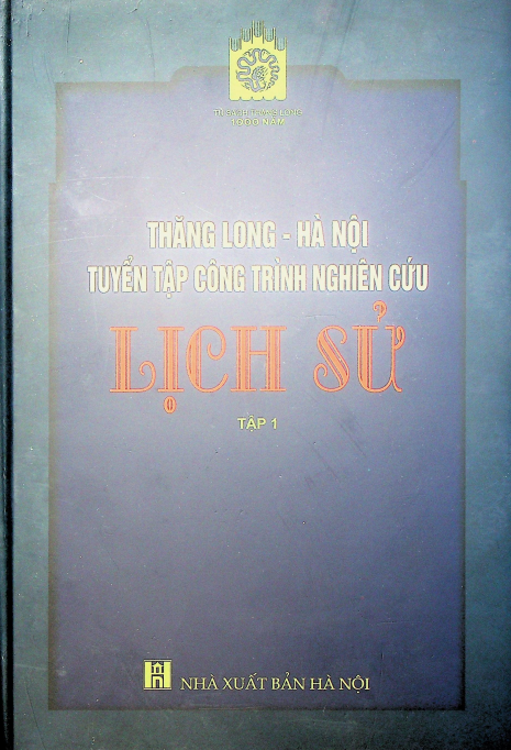 Thăng Long - Hà Nội tuyển tập công trình nghiên cứu lịch sử tập 1