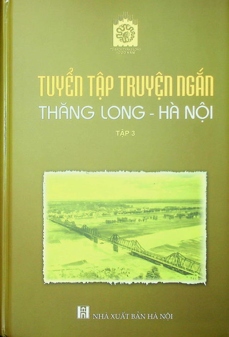 Tuyển tập truyện ngắn Thăng Long - Hà Nội tập 3