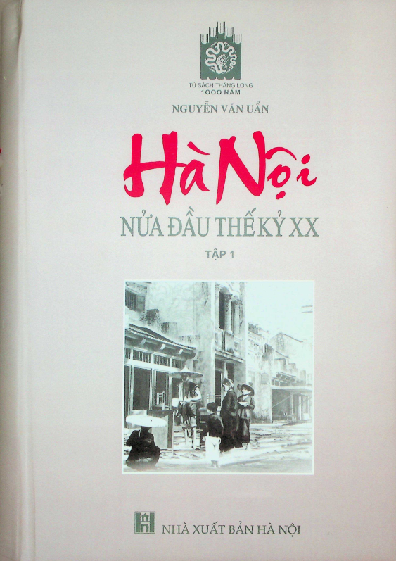 Hà Nội nửa đầu thế kỷ XX tập 1