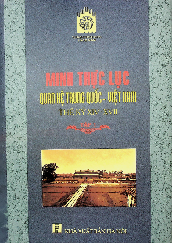 Minh thực lục quan hệ Trung Quốc-Việt Nam thế kỷ XIV-XVII tập 1