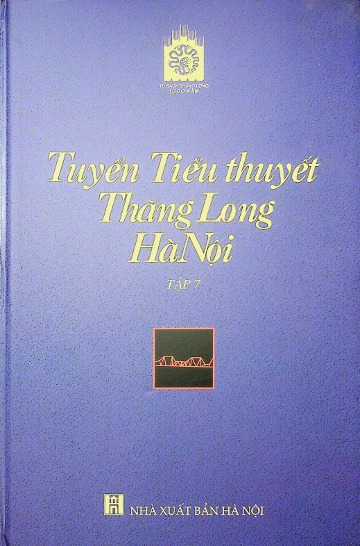 Tuyển Tiểu Thuyết Thăng Long - Hà Nội tập 7