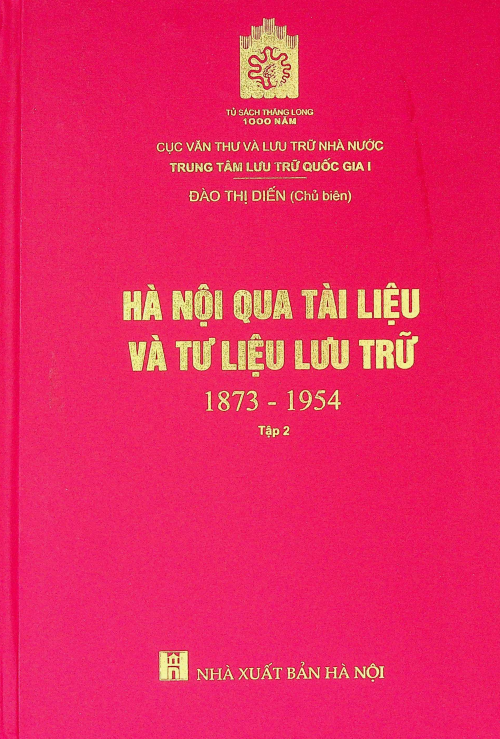 Hà Nội qua tài liệu và tư liệu lưu trữ (1873 - 1954) tập 2