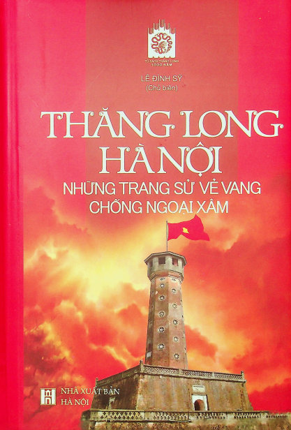Thăng Long Hà Nội những trang sử vẻ vang chống ngoại xâm