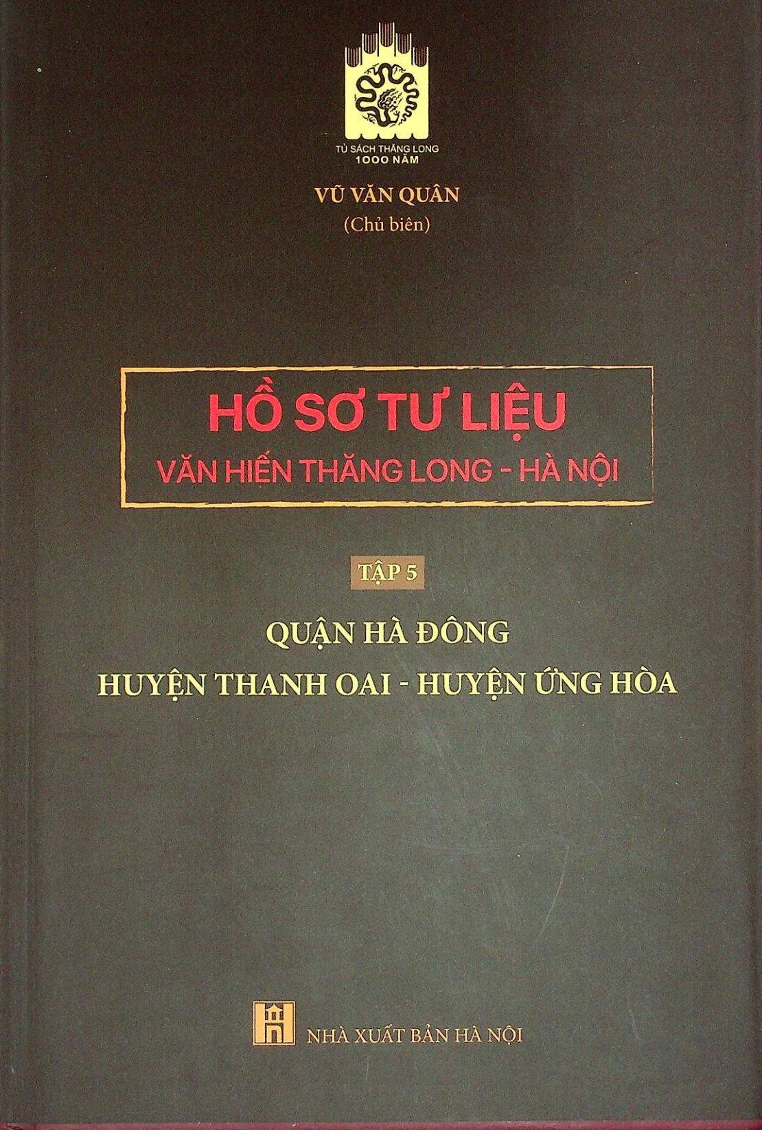 Hồ sơ tư liệu Văn hiến Thăng long-Hà nội tập 5