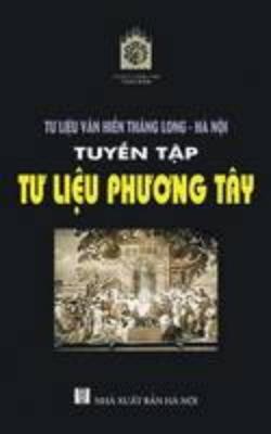 Tư liệu Văn Hiến Thăng Long - Hà Nội, Tuyển tập tư liệu Phương Tây