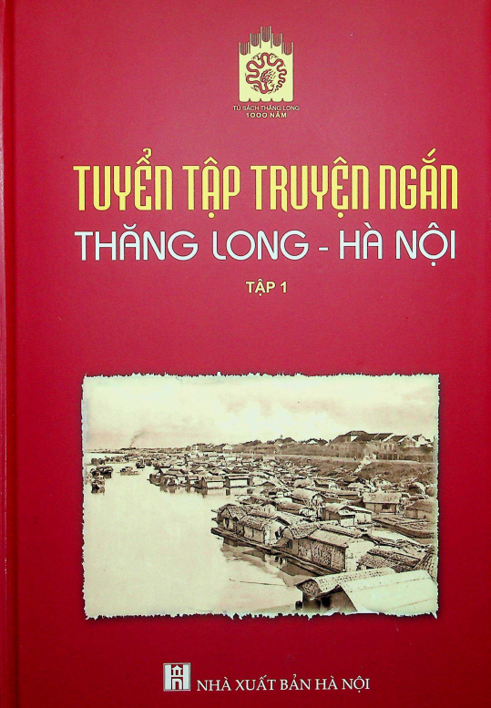 Tuyển tập truyện ngắn Thăng Long - Hà Nội tập 1