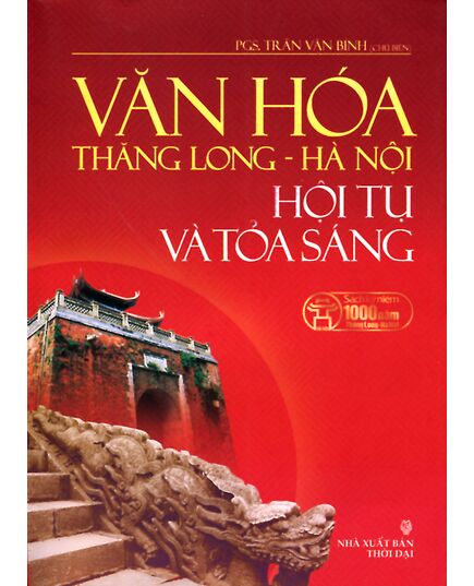 Văn hoá  Thăng Long - Hà Nội Hội tụ và toả sáng