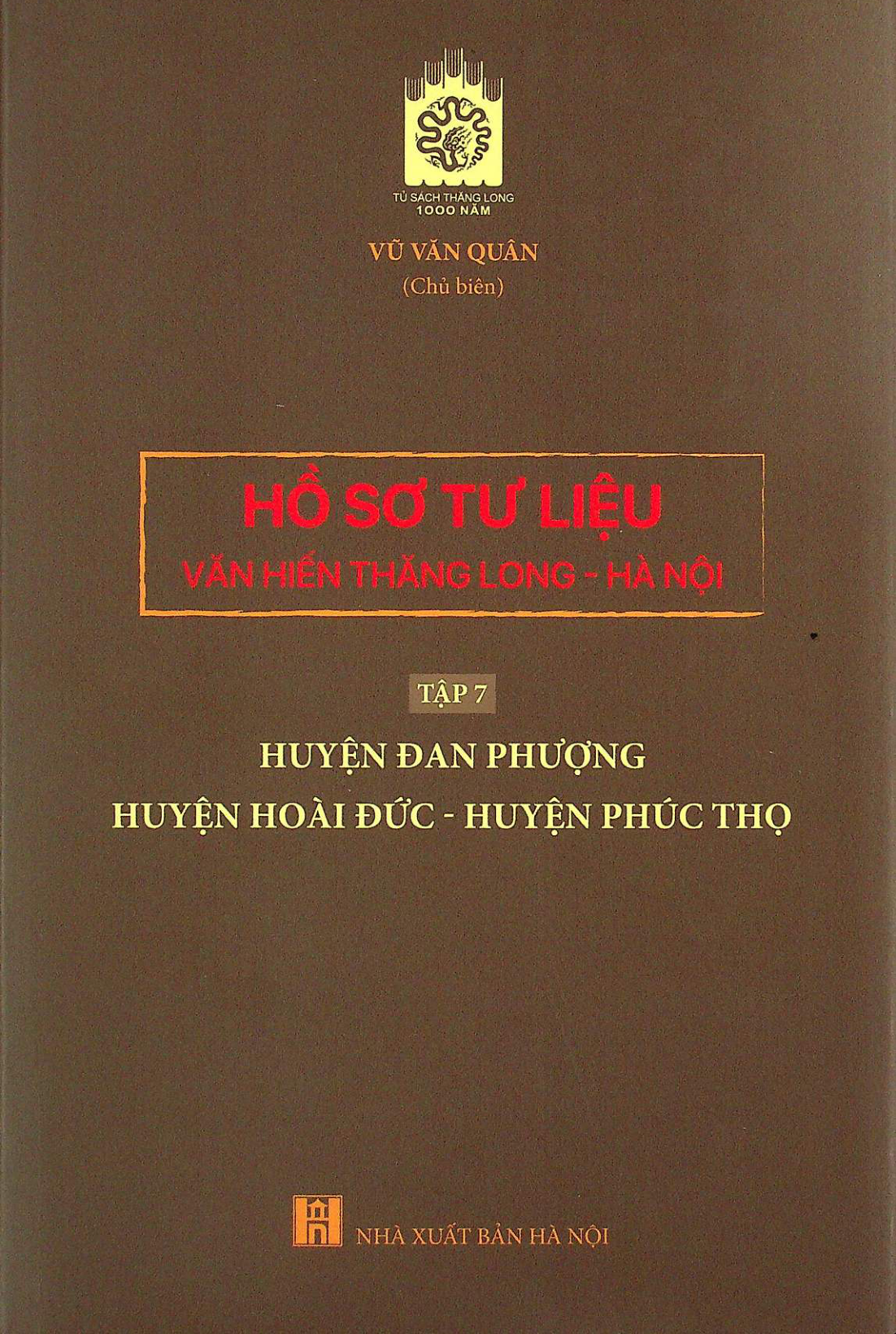Hồ sơ tư liệu Văn hiến Thăng long-Hà nội tập 7