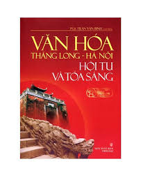Văn hóa Thăng Long -Hà Nội hội tụ và tỏa sáng Q2