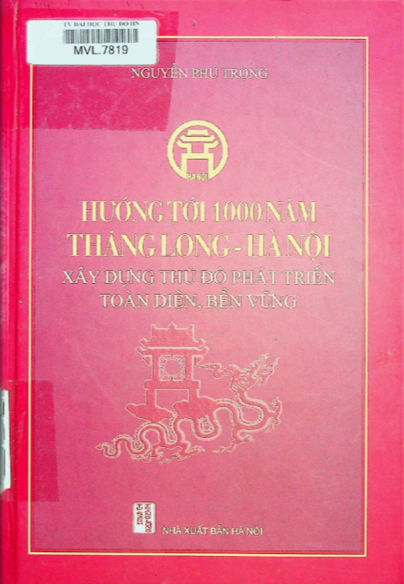 Hướng tới 1000 năm Thăng Long Hà Nội: Xây dựng phát triển Thủ đô toàn diễn bền vững