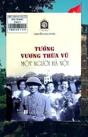 Tướng Vương Thừa Vũ, một người Hà Nội