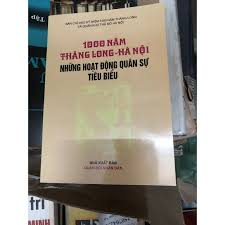 1000 năm Thăng Long Hà Nội những hoạt động quân sự tiêu biểu